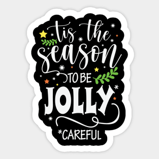 Tis the Season to be Jolly Careful! Sticker